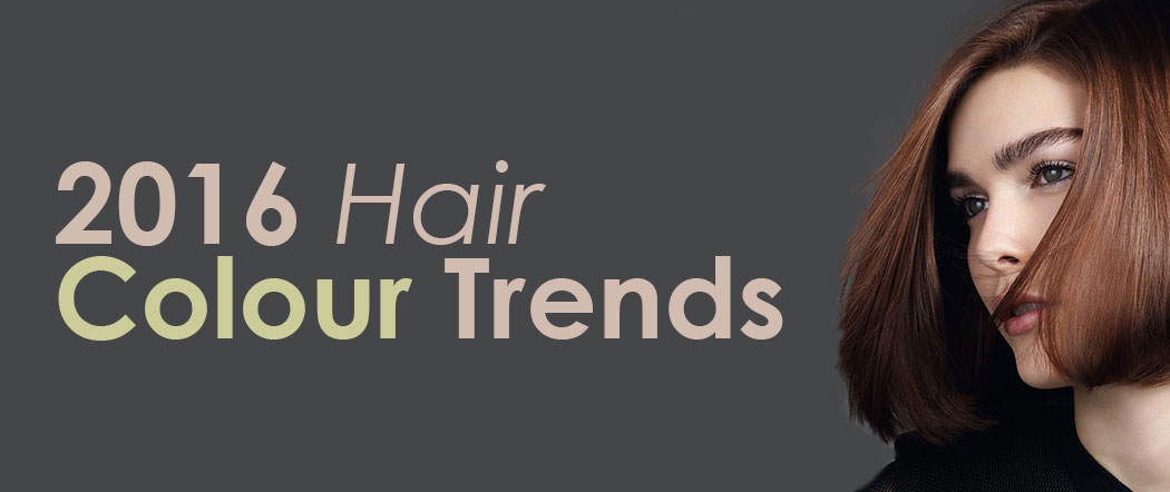 Hottest Hair Colour Trends for 2016