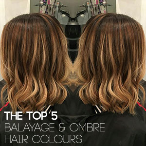 The Top 5 Balayage & Ombre Hair Colours The Top 5 Balayage & Ombre Hair Colours